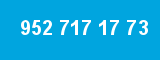 952 717 17 73